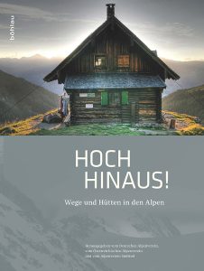 Cover des Buches "Hoch hinaus – Wege und Hütten in den Alpen". (c) ÖAV